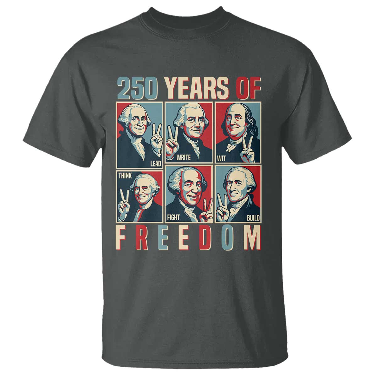 Founding Fathers 250 Years of Freedom T Shirt Patriotic Pop Art Style Semiquincentennial 2026 TS02 Dark Heather Print Your Wear
