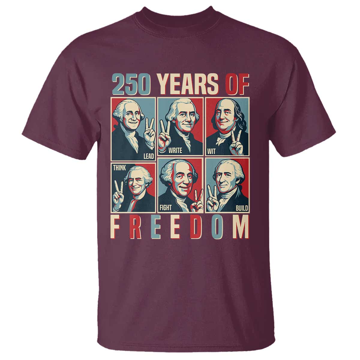 Founding Fathers 250 Years of Freedom T Shirt Patriotic Pop Art Style Semiquincentennial 2026 TS02 Maroon Print Your Wear