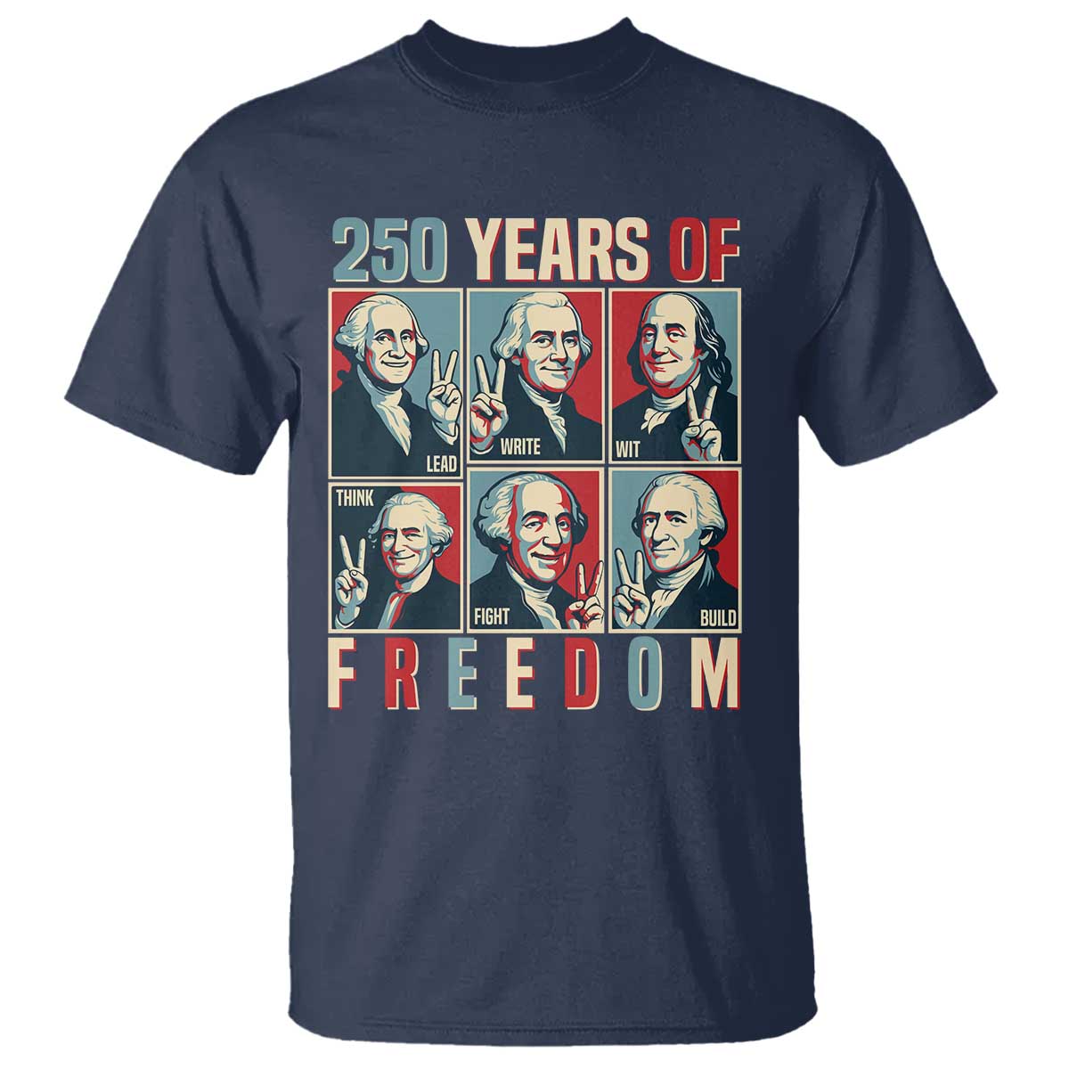 Founding Fathers 250 Years of Freedom T Shirt Patriotic Pop Art Style Semiquincentennial 2026 TS02 Navy Print Your Wear