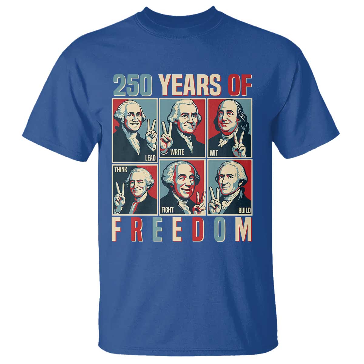 Founding Fathers 250 Years of Freedom T Shirt Patriotic Pop Art Style Semiquincentennial 2026 TS02 Royal Blue Print Your Wear