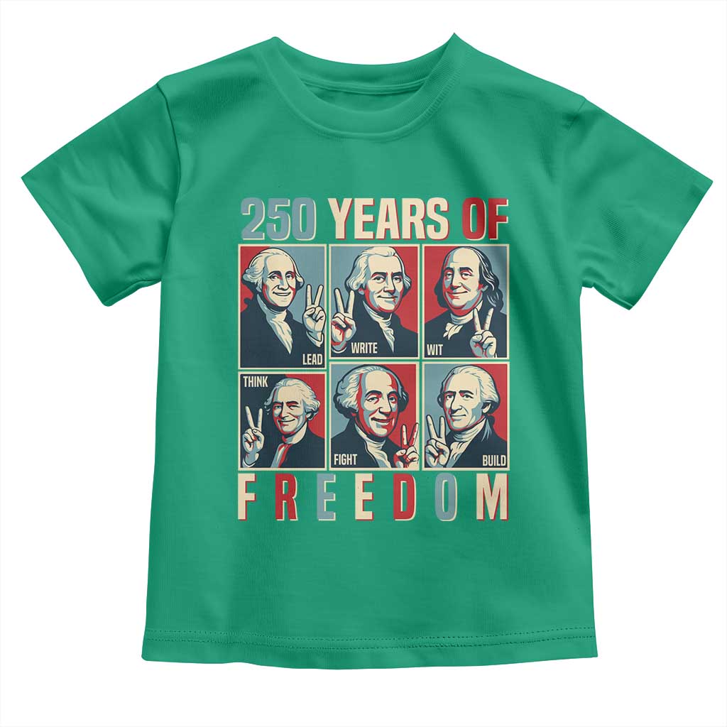 Founding Fathers 250 Years of Freedom Toddler T Shirt Patriotic Pop Art Style Semiquincentennial 2026 TS02 Irish Green Print Your Wear