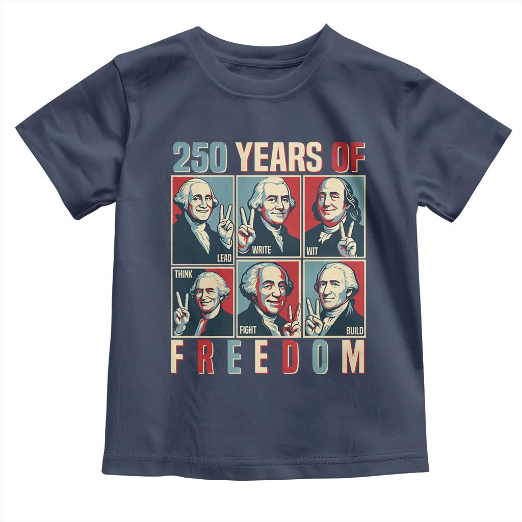 Founding Fathers 250 Years of Freedom Toddler T Shirt Patriotic Pop Art Style Semiquincentennial 2026 TS02 Navy Print Your Wear