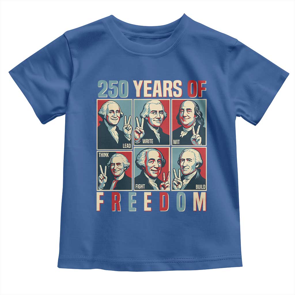 Founding Fathers 250 Years of Freedom Toddler T Shirt Patriotic Pop Art Style Semiquincentennial 2026 TS02 Royal Blue Print Your Wear