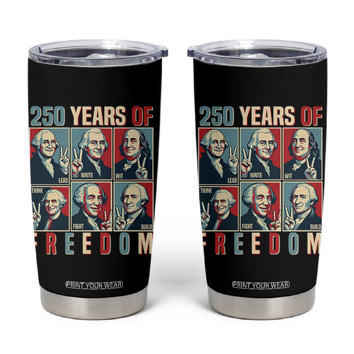 Founding Fathers 250 Years of Freedom Tumbler Cup Patriotic Pop Art Style Semiquincentennial 2026 TS02 Black Print Your Wear