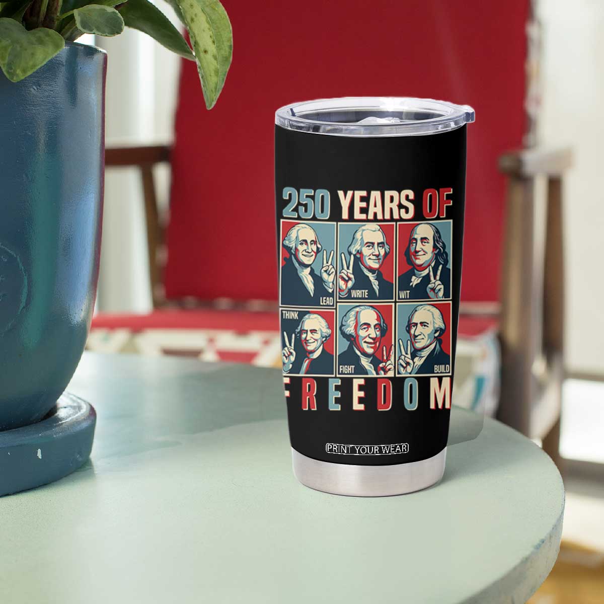 Founding Fathers 250 Years of Freedom Tumbler Cup Patriotic Pop Art Style Semiquincentennial 2026 TS02 Print Your Wear