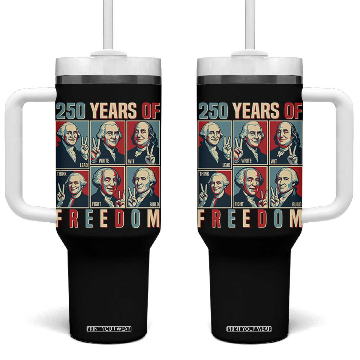 Founding Fathers 250 Years of Freedom Tumbler With Handle Patriotic Pop Art Style Semiquincentennial 2026 TS02 One Size: 40 oz Black Print Your Wear