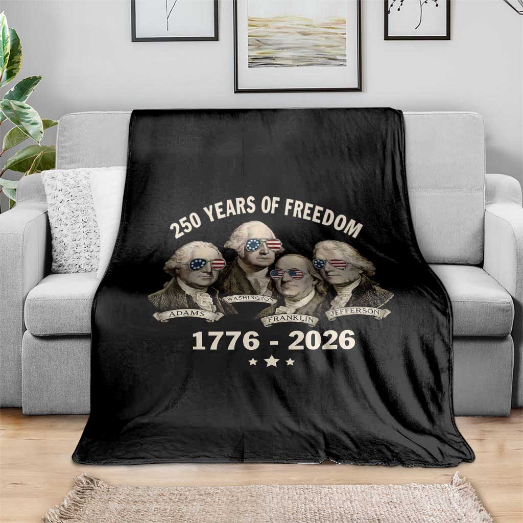 250 Years of Freedom Founding Fathers Throw Blanket Patriotic 1776 to 2026 July 4th American History TS02 Print Your Wear