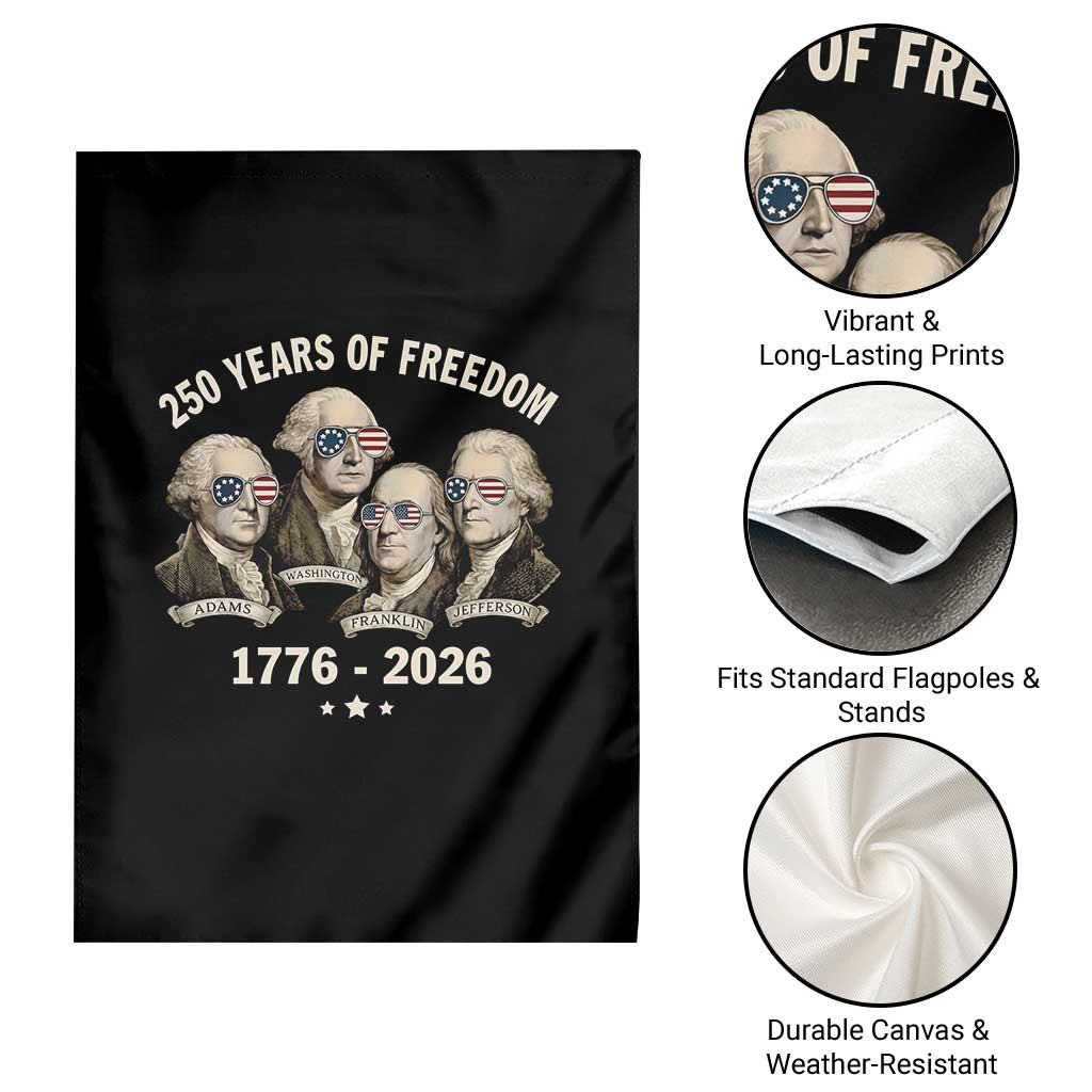 250 Years of Freedom Founding Fathers Garden Flag Patriotic 1776 to 2026 July 4th American History TS02 Print Your Wear