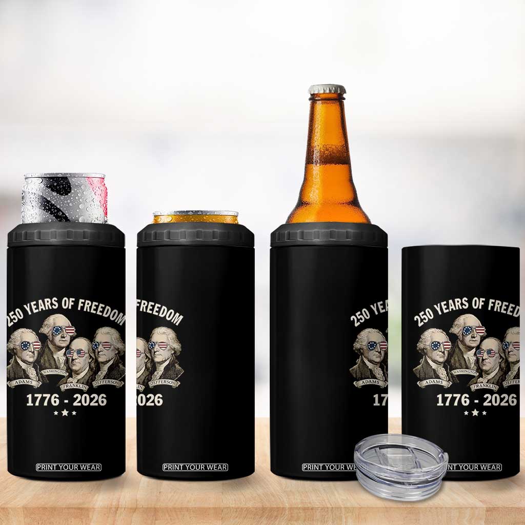 250 Years of Freedom Founding Fathers 4 in 1 Can Cooler Tumbler Patriotic 1776 to 2026 July 4th American History TS02 Print Your Wear