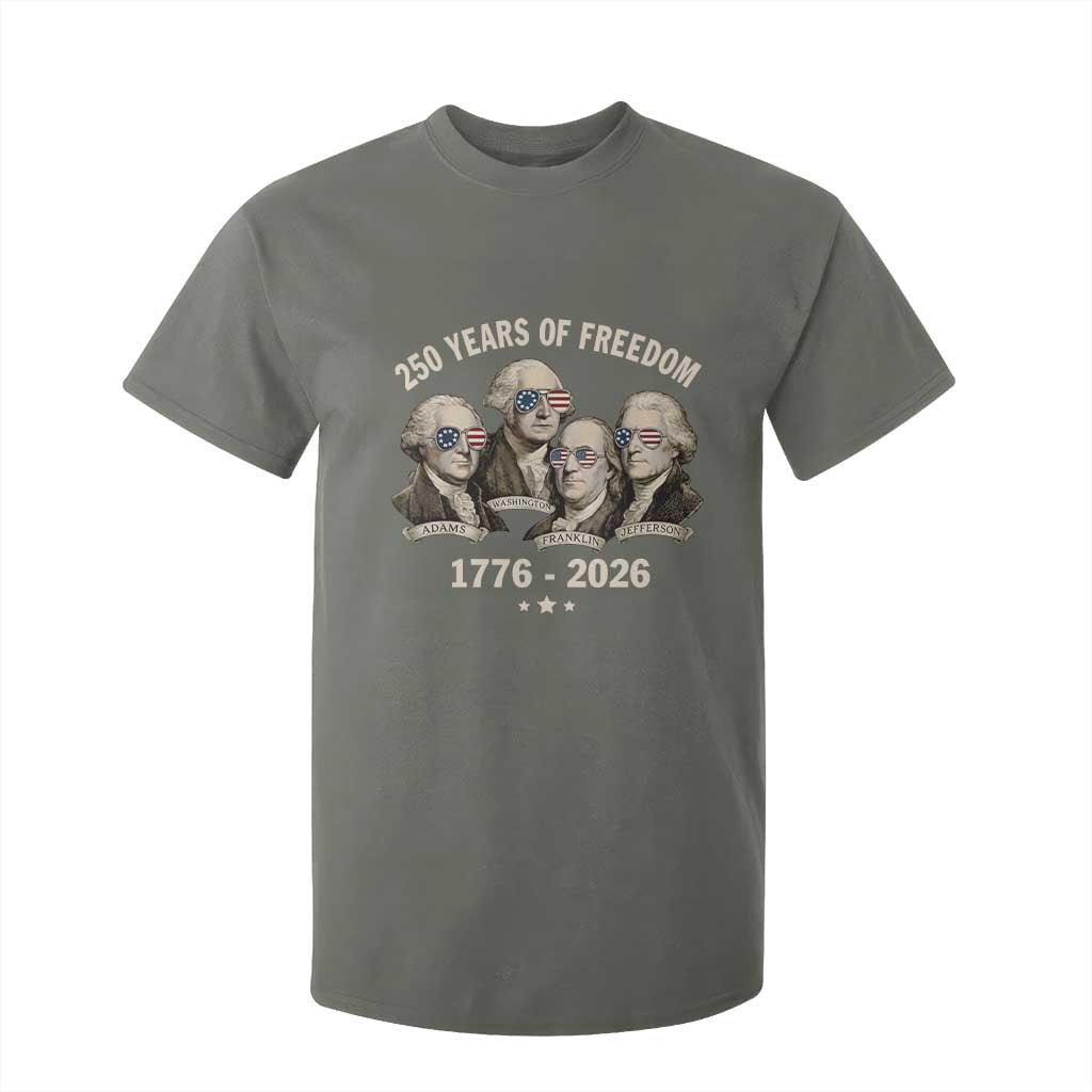 250 Years of Freedom Founding Fathers T Shirt For Kid Patriotic 1776 to 2026 July 4th American History TS02 Military Green Print Your Wear