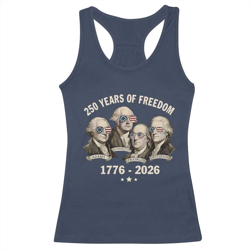 250 Years of Freedom Founding Fathers Racerback Tank Top Patriotic 1776 to 2026 July 4th American History TS02 Navy Print Your Wear