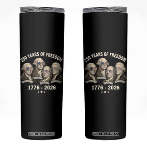 250 Years of Freedom Founding Fathers Skinny Tumbler Patriotic 1776 to 2026 July 4th American History TS02 Black Print Your Wear