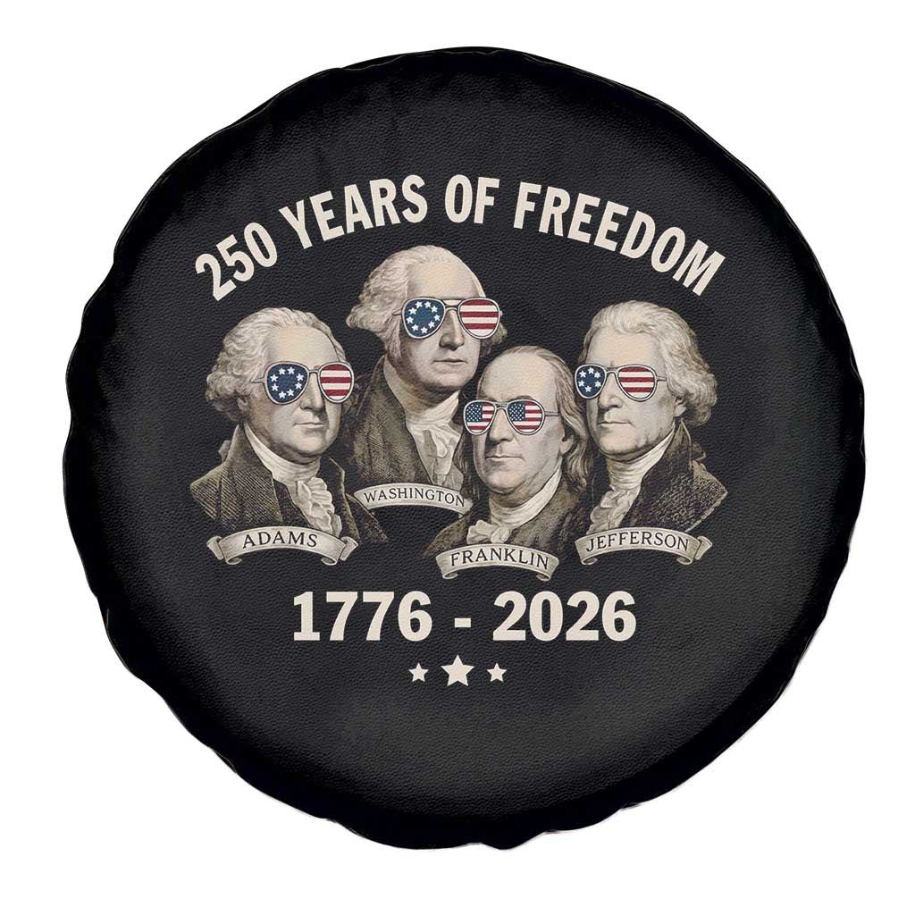 250 Years of Freedom Founding Fathers Spare Tire Cover Patriotic 1776 to 2026 July 4th American History TS02 Print Your Wear