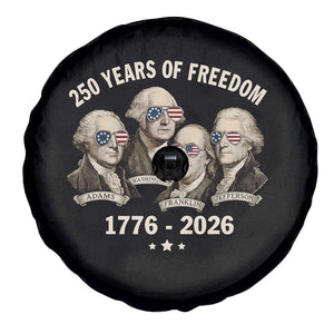 250 Years of Freedom Founding Fathers Spare Tire Cover Patriotic 1776 to 2026 July 4th American History TS02 Print Your Wear