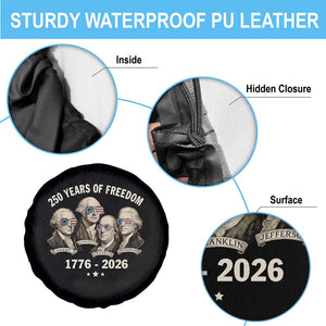 250 Years of Freedom Founding Fathers Spare Tire Cover Patriotic 1776 to 2026 July 4th American History TS02 Print Your Wear