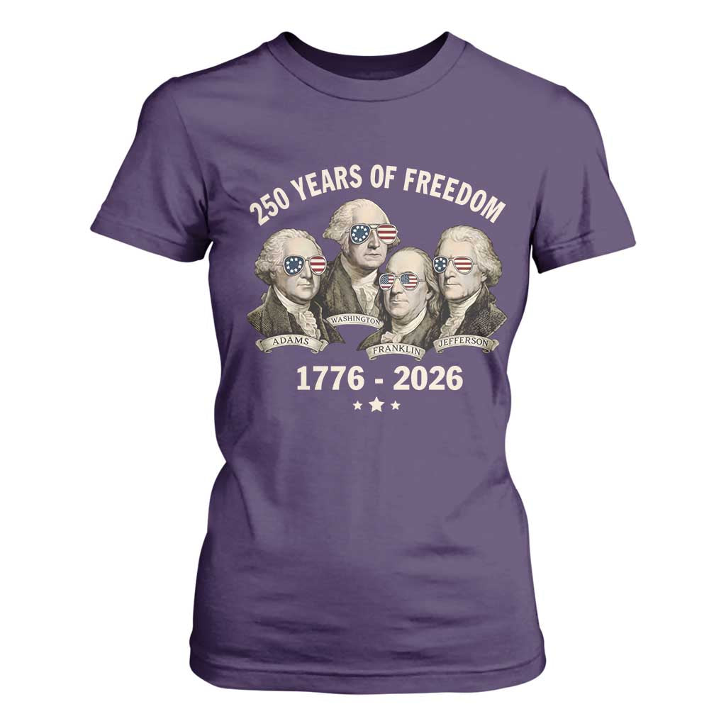 250 Years of Freedom Founding Fathers T Shirt For Women Patriotic 1776 to 2026 July 4th American History TS02 Purple Print Your Wear