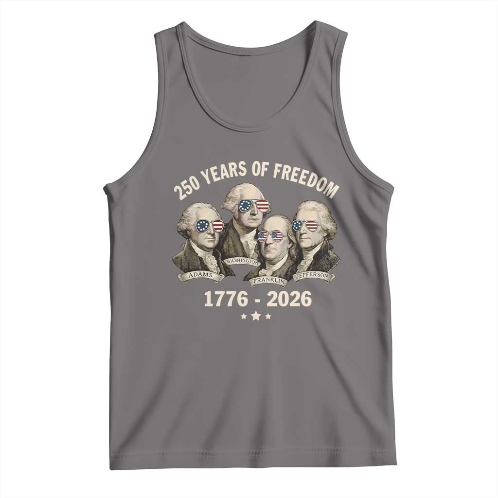 250 Years of Freedom Founding Fathers Tank Top Patriotic 1776 to 2026 July 4th American History TS02 Deep Heather Print Your Wear