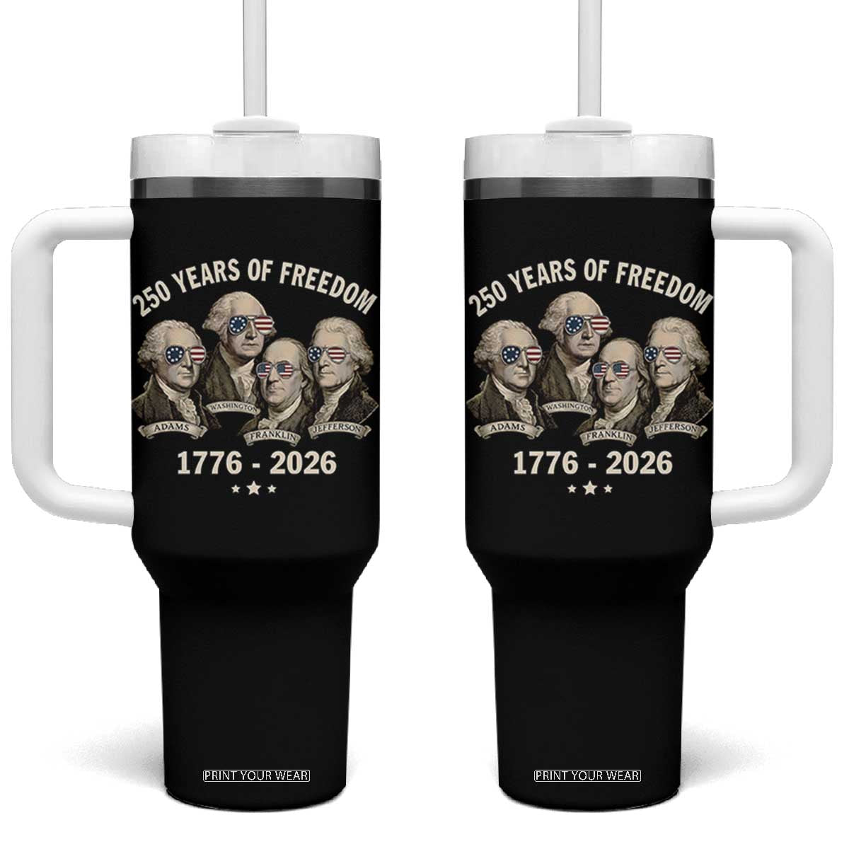 250 Years of Freedom Founding Fathers Tumbler With Handle Patriotic 1776 to 2026 July 4th American History TS02 One Size: 40 oz Black Print Your Wear