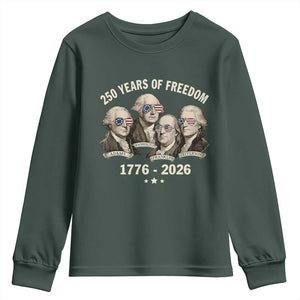 250 Years of Freedom Founding Fathers Youth Sweatshirt Patriotic 1776 to 2026 July 4th American History TS02 Dark Forest Green Print Your Wear