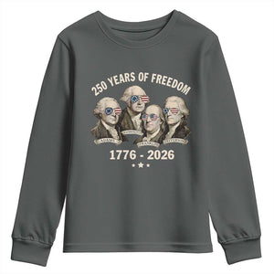 250 Years of Freedom Founding Fathers Youth Sweatshirt Patriotic 1776 to 2026 July 4th American History TS02 Dark Heather Print Your Wear