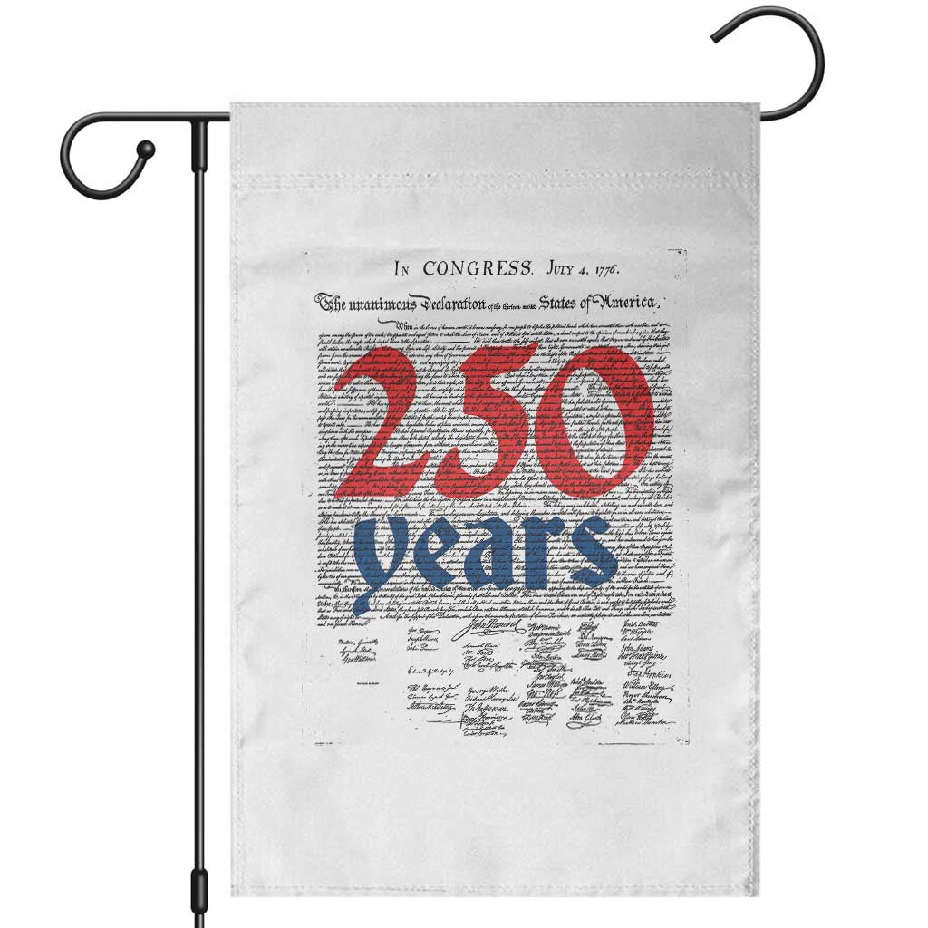 250 Years Declaration of Independence Garden Flag Historic Patriotic 1776 to 2026 Semiquincentennial TS02 White Print Your Wear