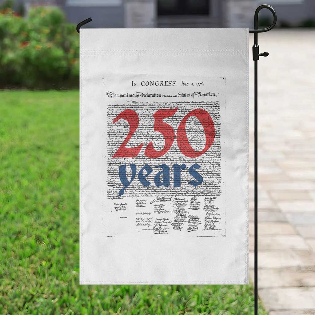 250 Years Declaration of Independence Garden Flag Historic Patriotic 1776 to 2026 Semiquincentennial TS02 Print Your Wear