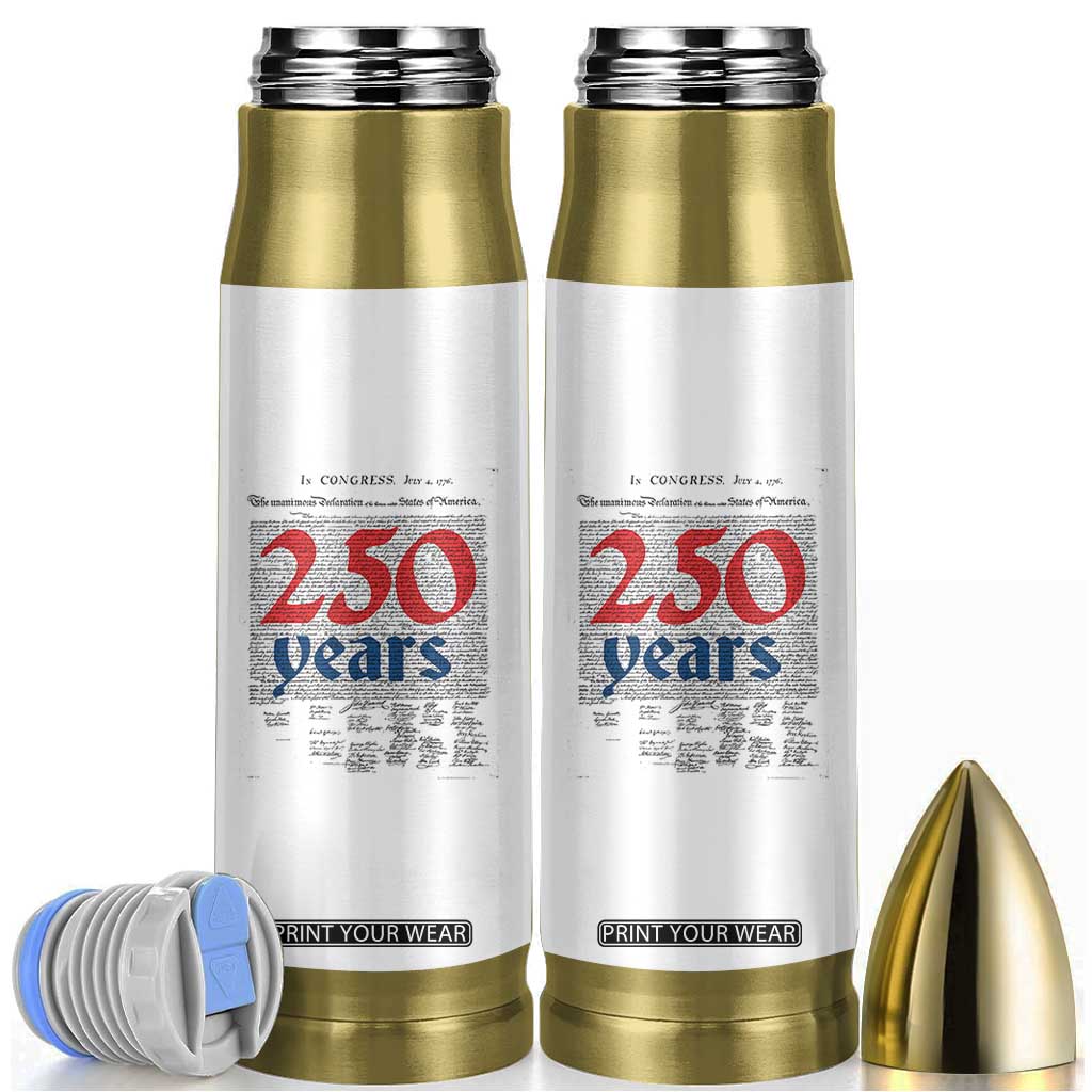 250 Years Declaration of Independence Bullet Tumbler Historic Patriotic 1776 to 2026 Semiquincentennial TS02 White Print Your Wear