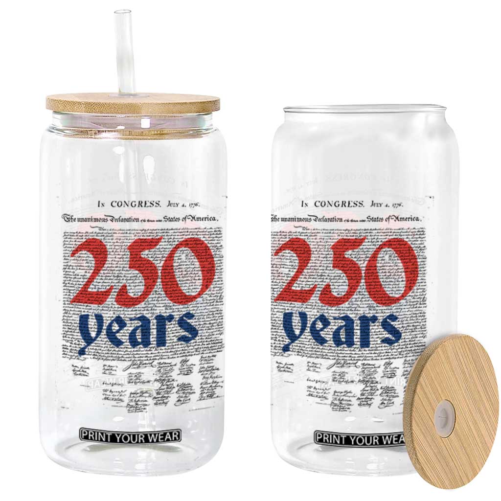 250 Years Declaration of Independence Glass Can Historic Patriotic 1776 to 2026 Semiquincentennial TS02 Print Your Wear