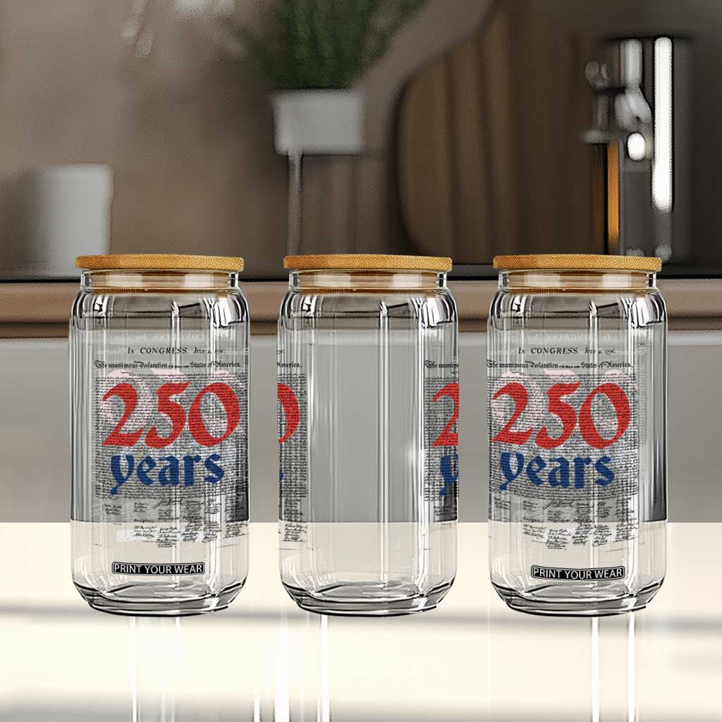 250 Years Declaration of Independence Glass Can Historic Patriotic 1776 to 2026 Semiquincentennial TS02 Print Your Wear