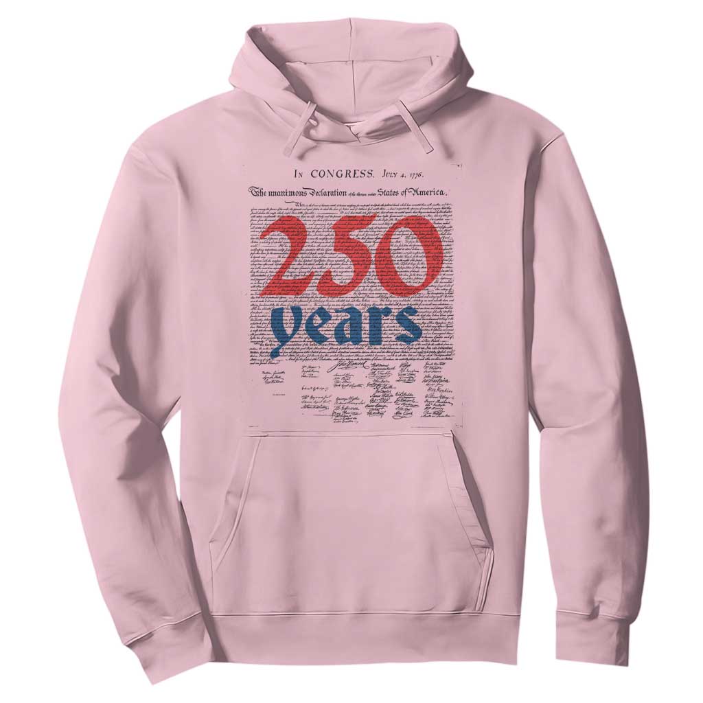 250 Years Declaration of Independence Hoodie Historic Patriotic 1776 to 2026 Semiquincentennial TS02 Light Pink Print Your Wear