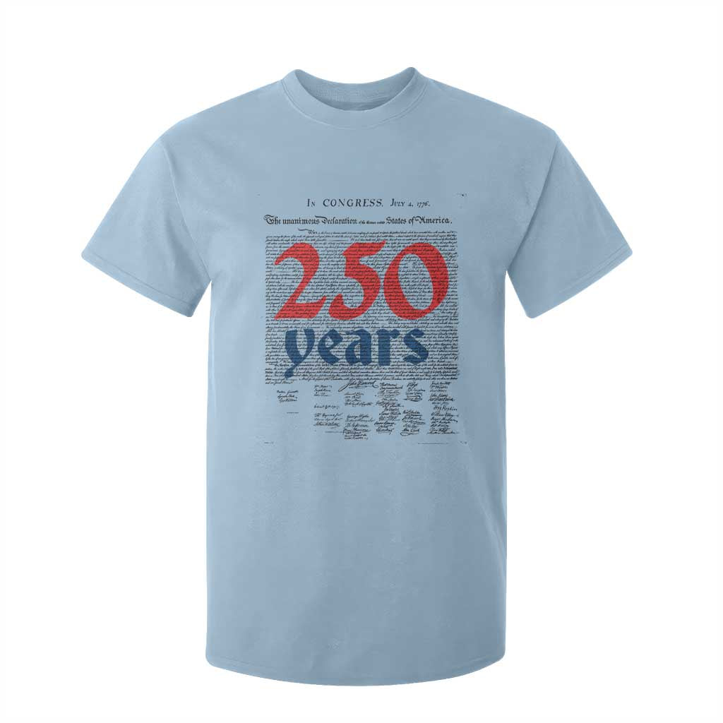 250 Years Declaration of Independence T Shirt For Kid Historic Patriotic 1776 to 2026 Semiquincentennial TS02 Light Blue Print Your Wear