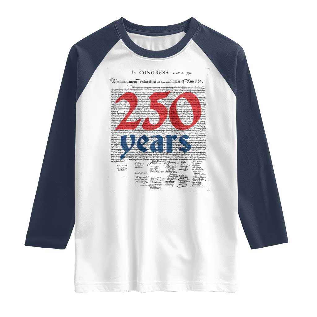 250 Years Declaration of Independence Raglan Shirt Historic Patriotic 1776 to 2026 Semiquincentennial TS02 White Navy Print Your Wear