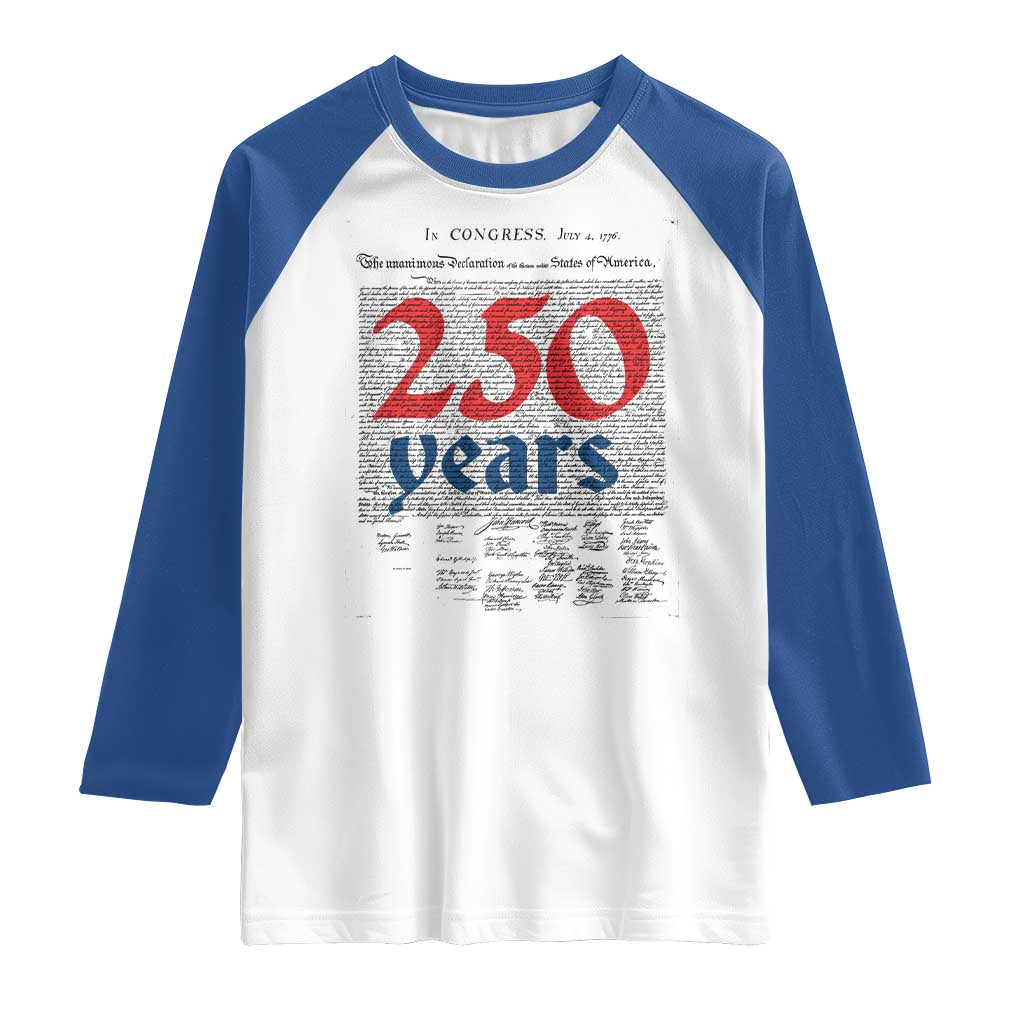 250 Years Declaration of Independence Raglan Shirt Historic Patriotic 1776 to 2026 Semiquincentennial TS02 White Royal Print Your Wear
