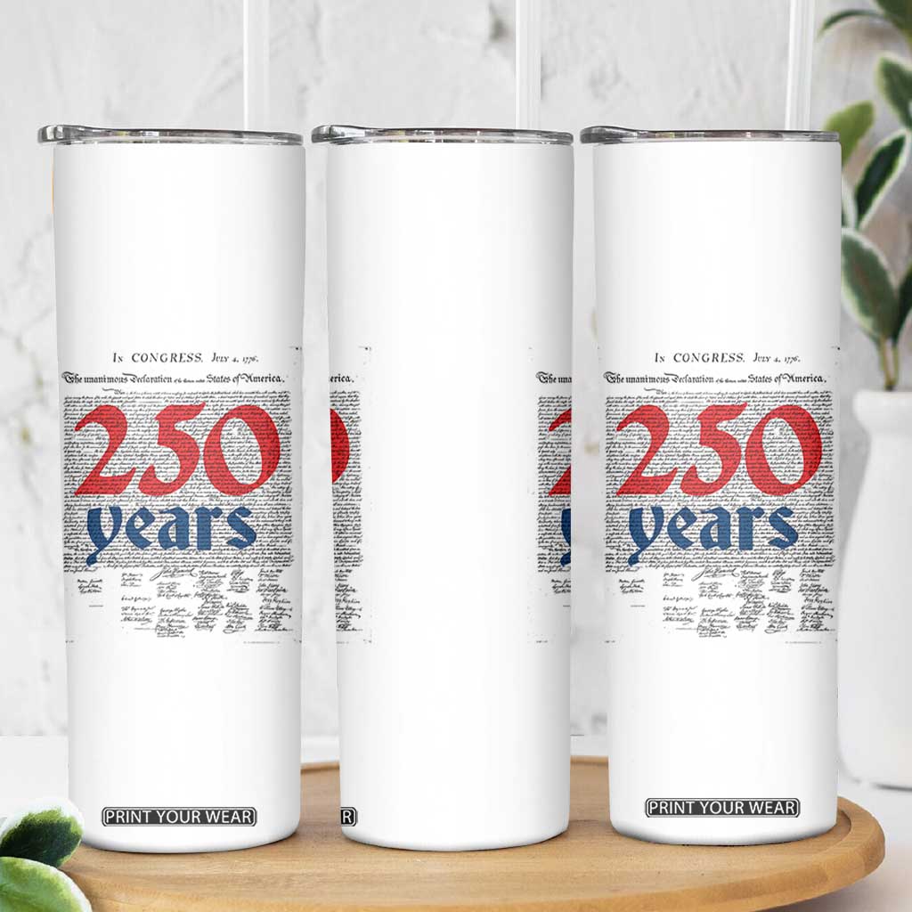 250 Years Declaration of Independence Skinny Tumbler Historic Patriotic 1776 to 2026 Semiquincentennial TS02 Print Your Wear