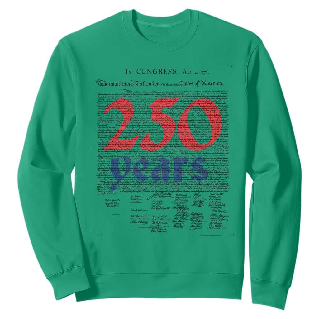 250 Years Declaration of Independence Sweatshirt Historic Patriotic 1776 to 2026 Semiquincentennial TS02 Irish Green Print Your Wear