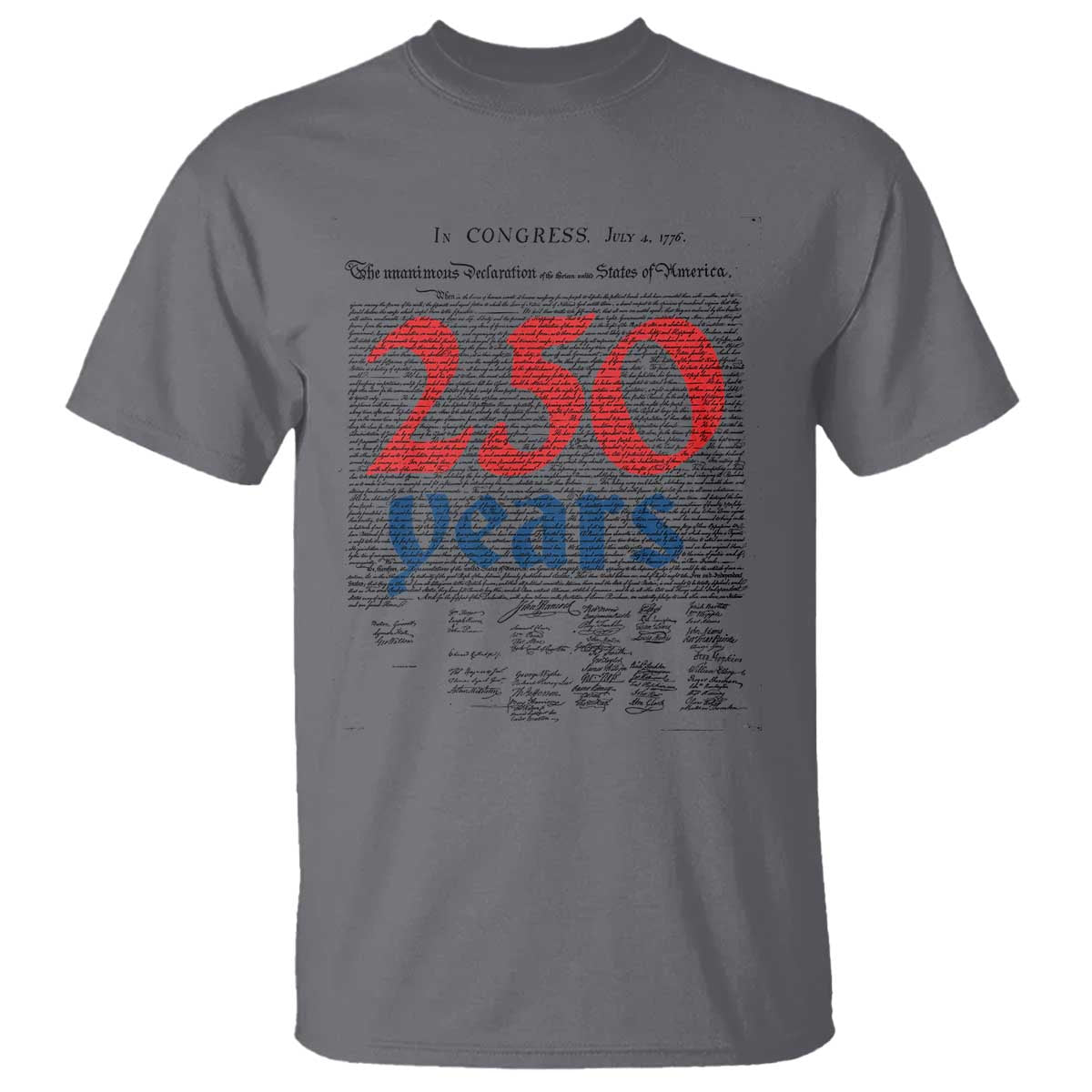 250 Years Declaration of Independence T Shirt Historic Patriotic 1776 to 2026 Semiquincentennial TS02 Charcoal Print Your Wear