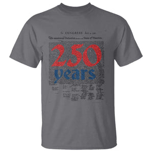 250 Years Declaration of Independence T Shirt Historic Patriotic 1776 to 2026 Semiquincentennial TS02 Charcoal Print Your Wear