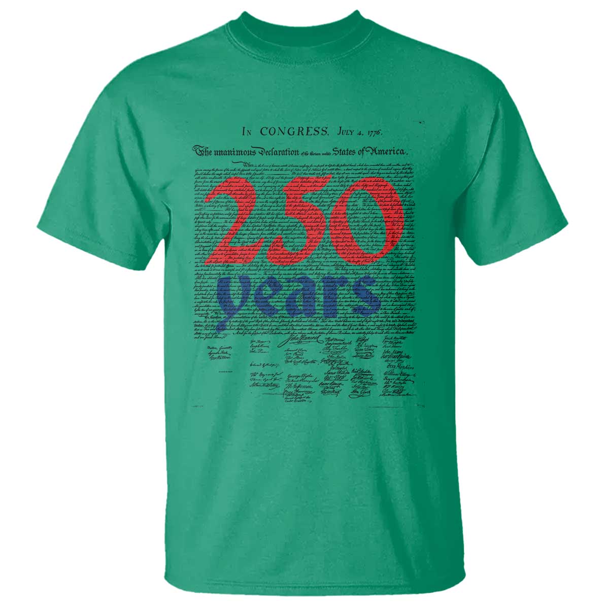 250 Years Declaration of Independence T Shirt Historic Patriotic 1776 to 2026 Semiquincentennial TS02 Irish Green Print Your Wear