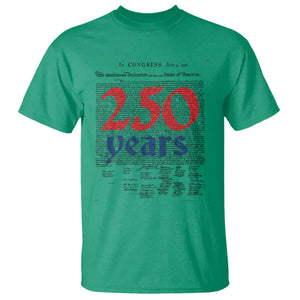 250 Years Declaration of Independence T Shirt Historic Patriotic 1776 to 2026 Semiquincentennial TS02 Irish Green Print Your Wear