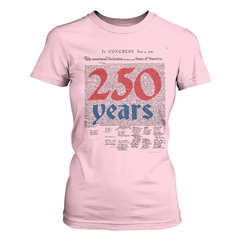 250 Years Declaration of Independence T Shirt For Women Historic Patriotic 1776 to 2026 Semiquincentennial TS02 Light Pink Print Your Wear
