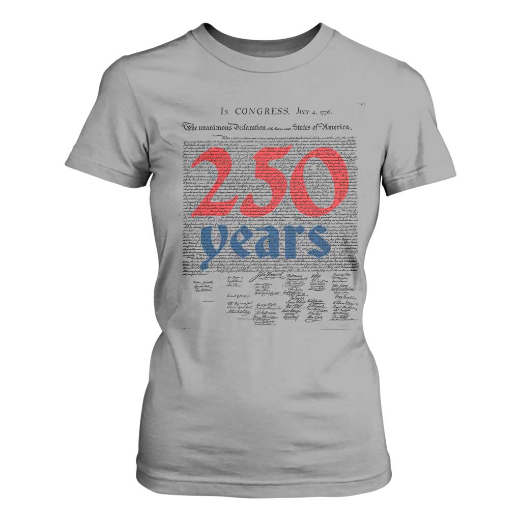 250 Years Declaration of Independence T Shirt For Women Historic Patriotic 1776 to 2026 Semiquincentennial TS02 Sport Gray Print Your Wear