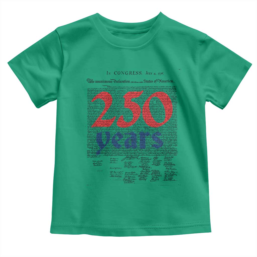 250 Years Declaration of Independence Toddler T Shirt Historic Patriotic 1776 to 2026 Semiquincentennial TS02 Irish Green Print Your Wear