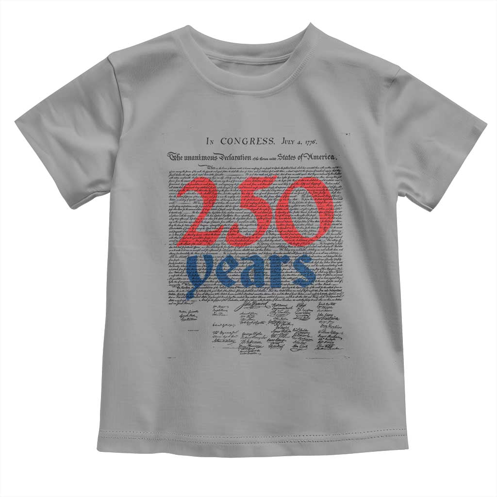 250 Years Declaration of Independence Toddler T Shirt Historic Patriotic 1776 to 2026 Semiquincentennial TS02 Sport Gray Print Your Wear