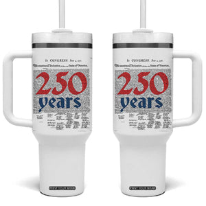 250 Years Declaration of Independence Tumbler With Handle Historic Patriotic 1776 to 2026 Semiquincentennial TS02 One Size: 40 oz White Print Your Wear