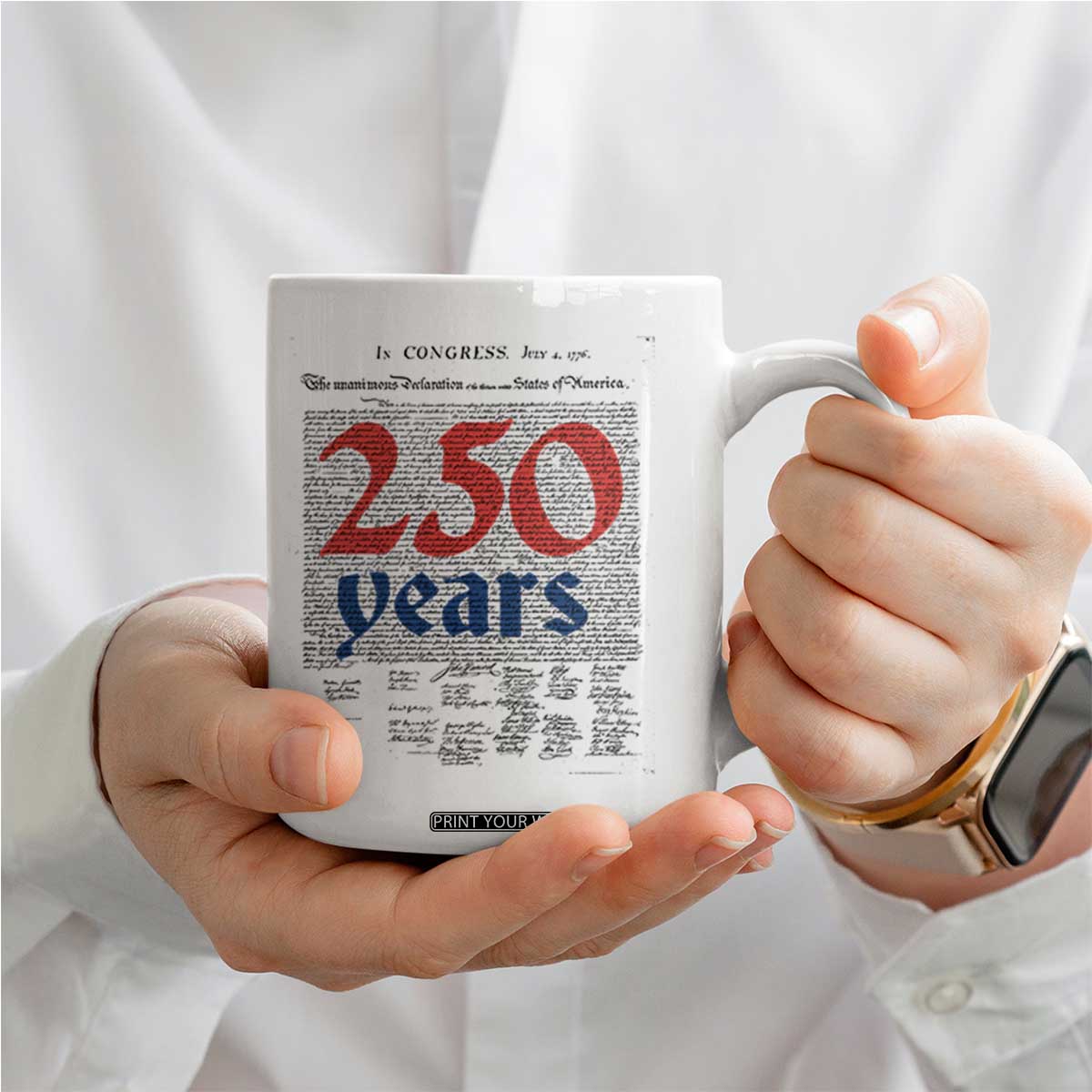250 Years Declaration of Independence Coffee Mug Historic Patriotic 1776 to 2026 Semiquincentennial TS02 Print Your Wear