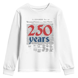 250 Years Declaration of Independence Youth Sweatshirt Historic Patriotic 1776 to 2026 Semiquincentennial TS02 White Print Your Wear
