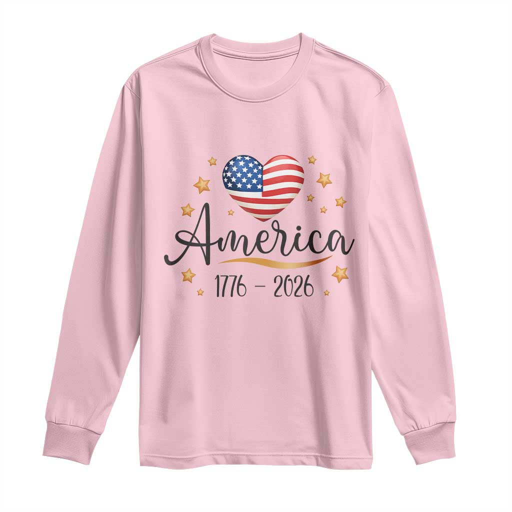 America Heart 250 Years Long Sleeve Shirt US Semiquincentennial Cute Patriotic 1776 to 2026 TS02 Light Pink Print Your Wear
