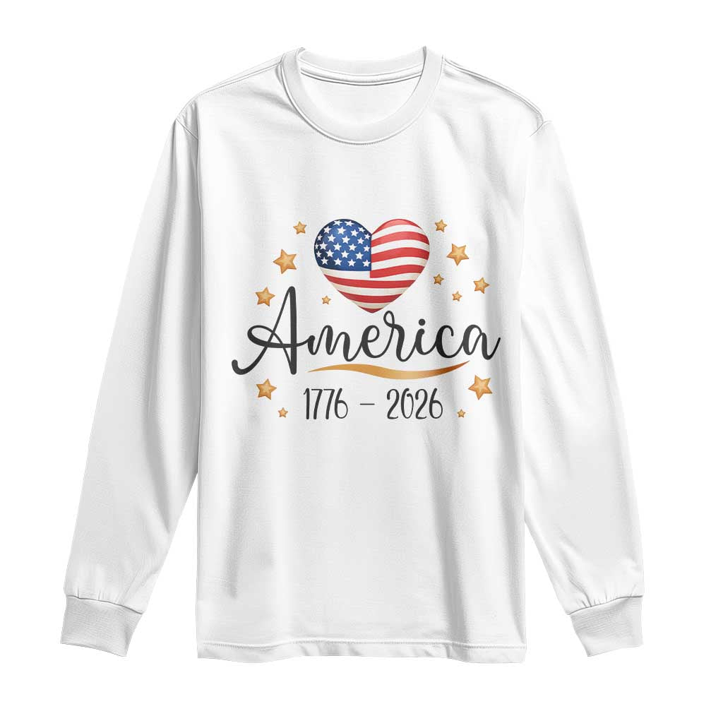 America Heart 250 Years Long Sleeve Shirt US Semiquincentennial Cute Patriotic 1776 to 2026 TS02 White Print Your Wear