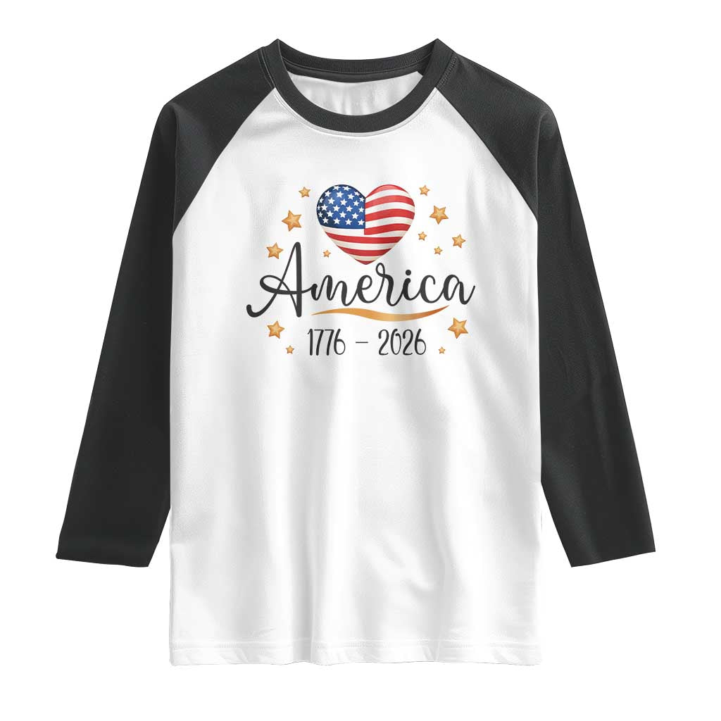 America Heart 250 Years Raglan Shirt US Semiquincentennial Cute Patriotic 1776 to 2026 TS02 White Black Print Your Wear