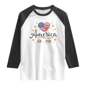 America Heart 250 Years Raglan Shirt US Semiquincentennial Cute Patriotic 1776 to 2026 TS02 White Black Print Your Wear